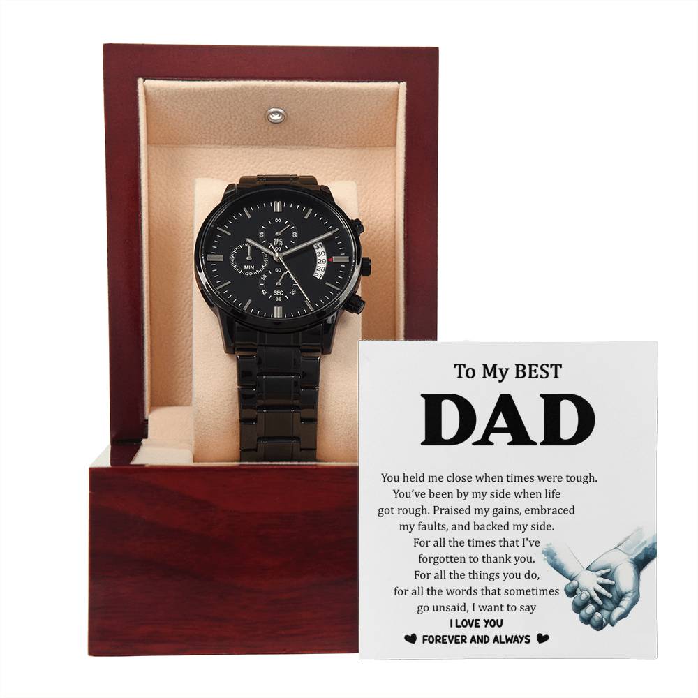 To My Best Dad - You Held Me Close When Times Were Tough - Black Chronograph Watch
