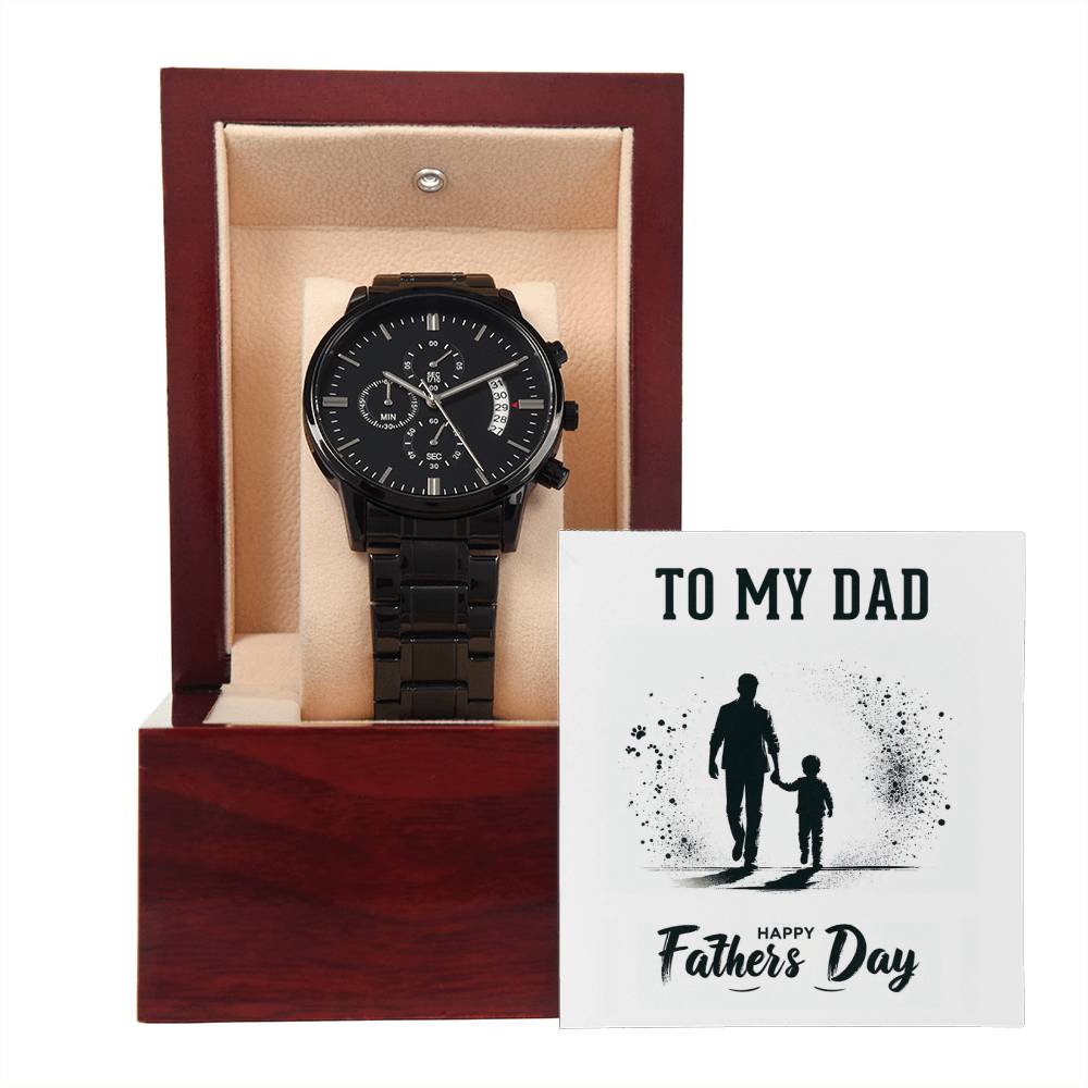 To My Dad - Happy Father's Day - Black Chronograph Watch
