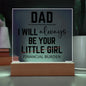 Dad - I Will Always Be Your Little Girl - Father's Day Special Gift - Happy Father's Day - Acrylic Square Plaque