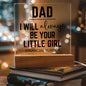Dad - I Will Always Be Your Little Girl - Father's Day Special Gift - Happy Father's Day - Acrylic Square Plaque