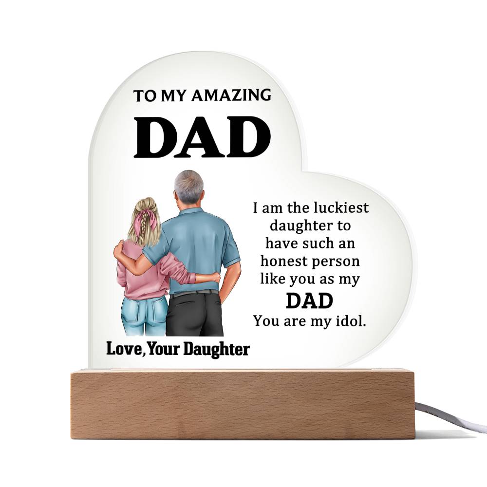 To My Amazing Dad - You Are My Idol - Heart Acrylic Plaque