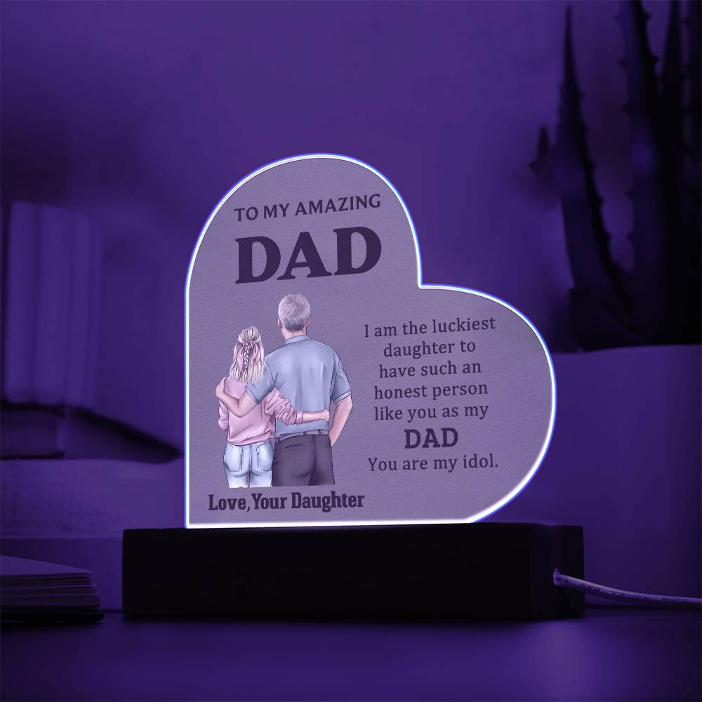 To My Amazing Dad - You Are My Idol - Heart Acrylic Plaque
