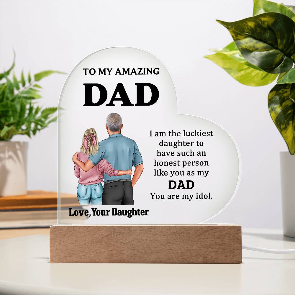 To My Amazing Dad - You Are My Idol - Heart Acrylic Plaque