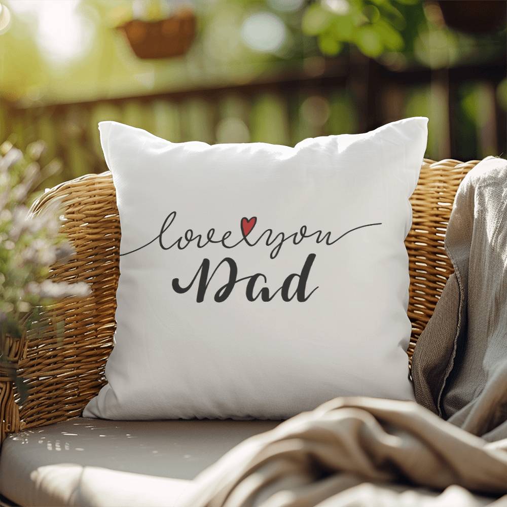 Love You Dad - Indoor/Outdoor Pillow