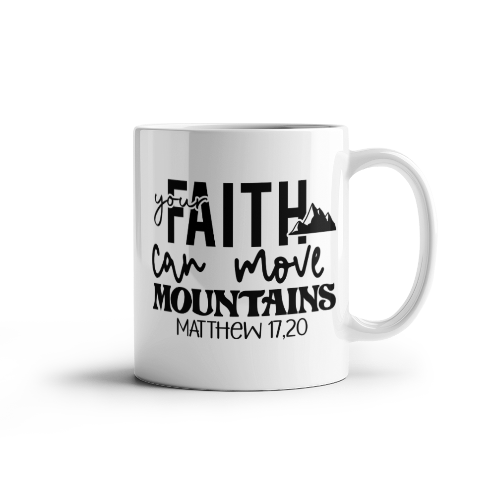 Inspirational - Your Faith Can - White Ceramic Mug