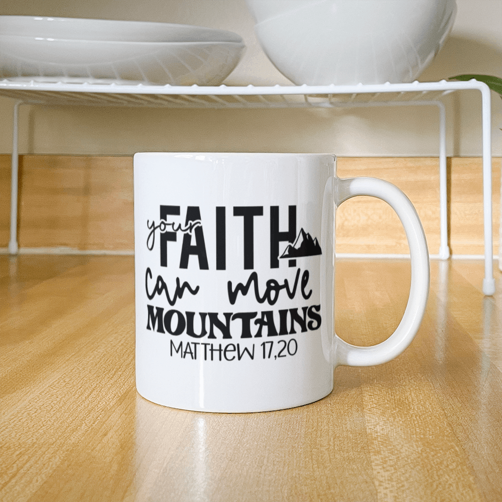 Inspirational - Your Faith Can - White Ceramic Mug