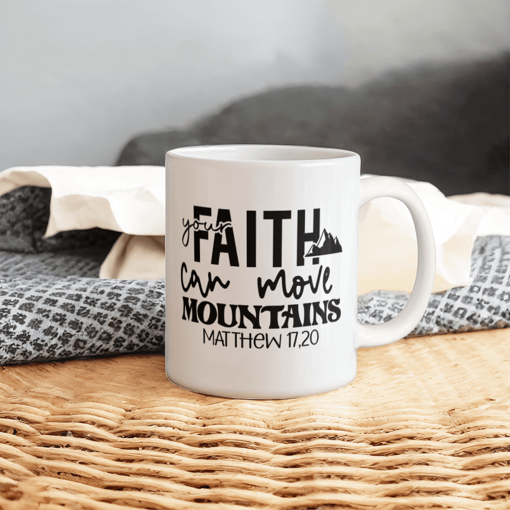 Inspirational - Your Faith Can - White Ceramic Mug