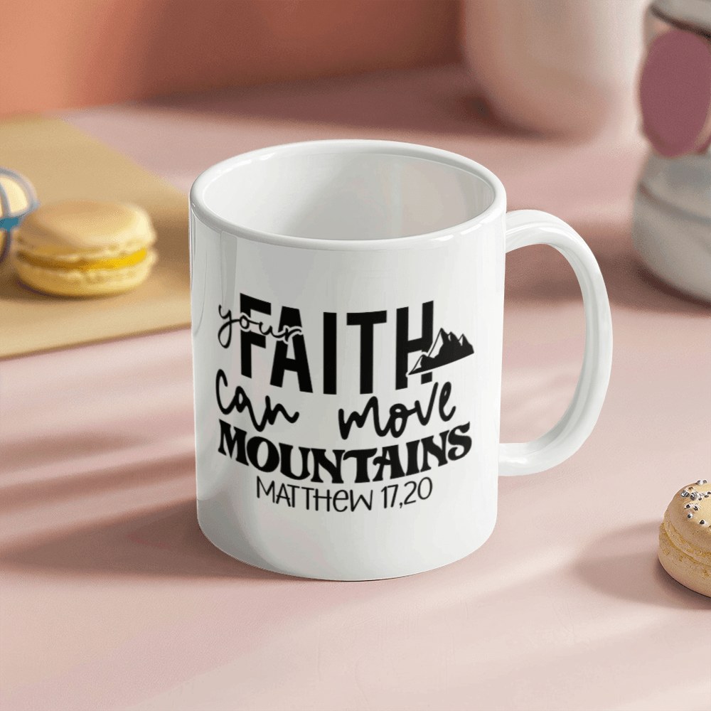 Inspirational - Your Faith Can - White Ceramic Mug