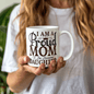 I am a Proud Mom - Gift for Daughter - White Ceramic Mug