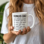 Bonus Dad - We Got You - White Ceramic Mug