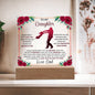 To My Daughter - Never Forget That I Love You - Acrylic Square Plaque