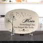 Gift For Mom - Everything I Am You Helped Me To Be - Personalized - 10”x14” Platter