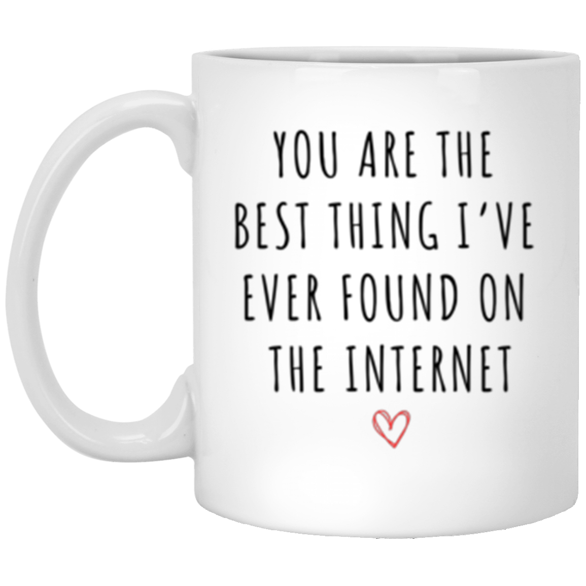 YOU ARE THE BEST THING - Ceramic Mug