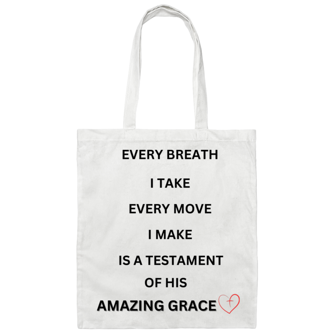 Every Breath I Take - Inspirational Tote Bag