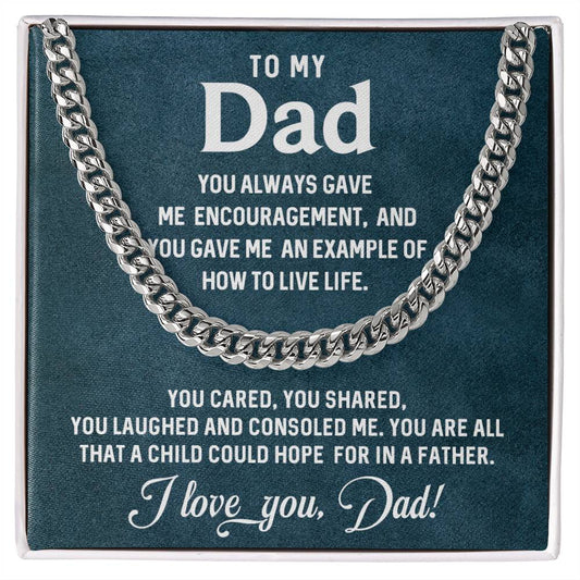 To My Dad - You Always Gave Me Encouragement - Cuban Link Chain