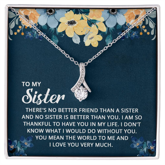 To My Sister - You Mean The World To Me - Alluring Beauty Necklace