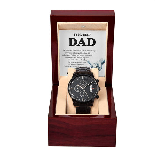 To My Best Dad - You Held Me Close When Times Were Tough - Black Chronograph Watch