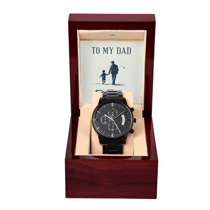 To My Dad - Happy Father's Day - Black Chronograph Watch