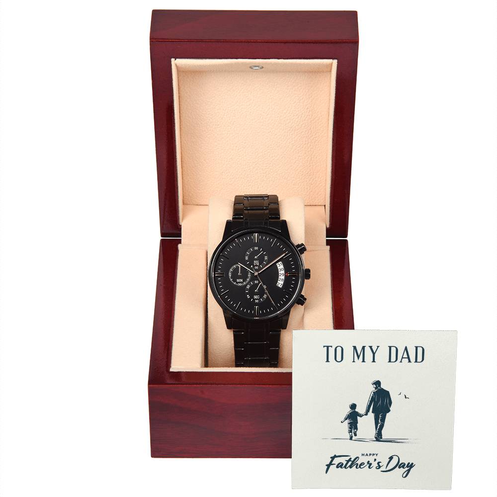 To My Dad - Happy Father's Day - Black Chronograph Watch