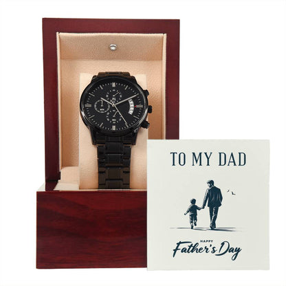 To My Dad - Happy Father's Day - Black Chronograph Watch