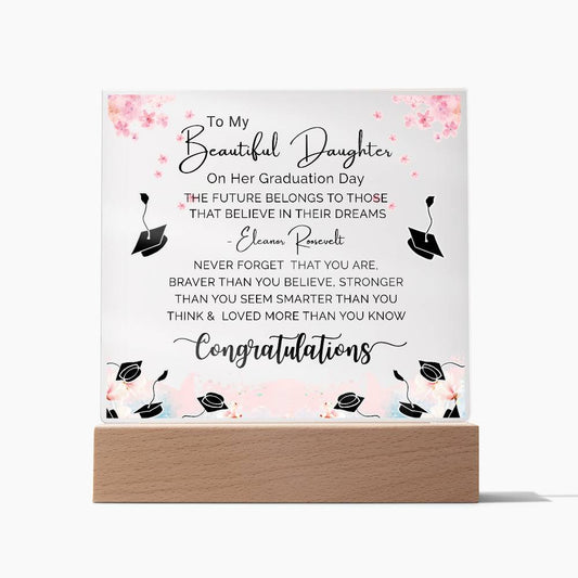 To My Beautiful Daughter - The Future Belongs To Those That - Acrylic Square Plaque