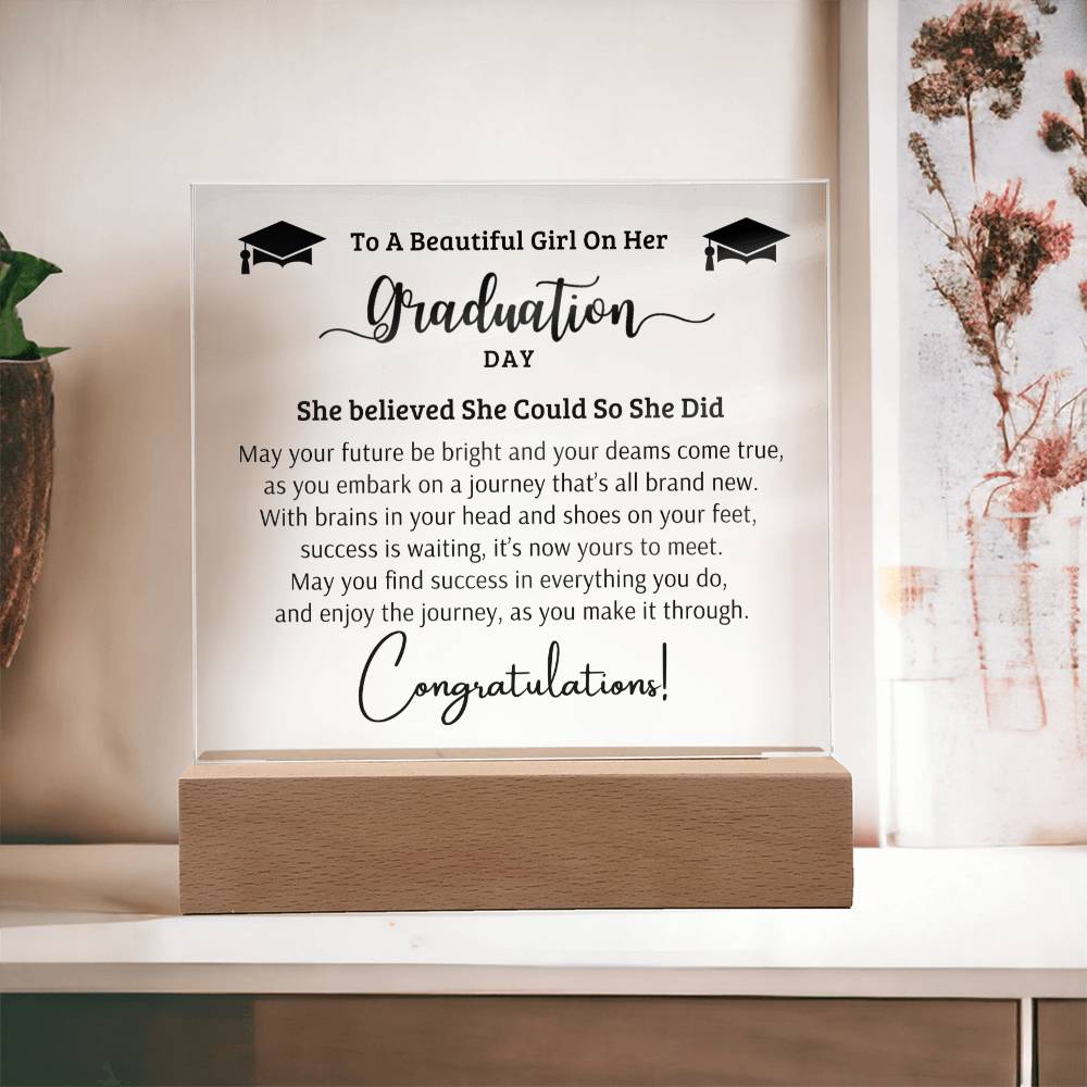 To A Beautiful Girl - She Believed She Could So She Did - Graduation Acrylic Square Plaque