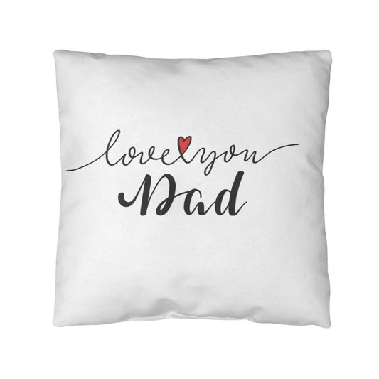 Love You Dad - Indoor/Outdoor Pillow