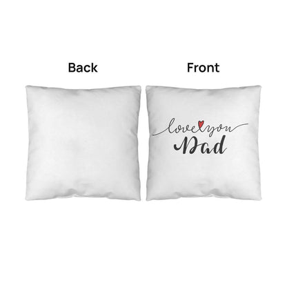 Love You Dad - Indoor/Outdoor Pillow