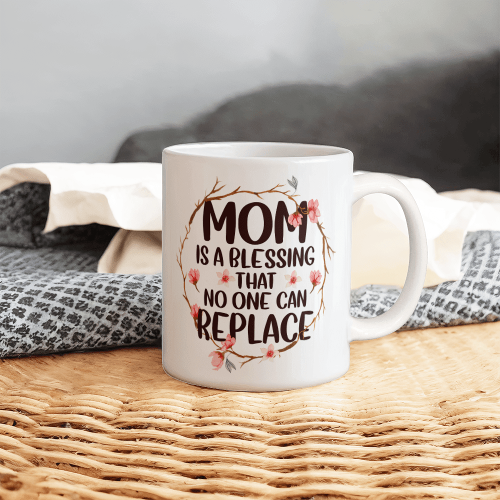 Mom - Blessing - Best Gift - White Ceramic Mug