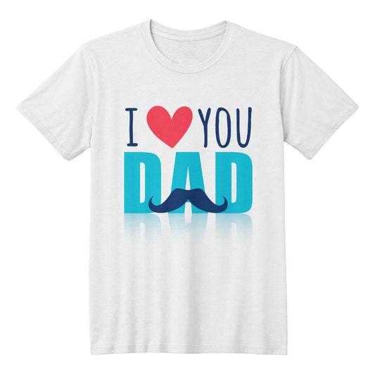 I Love You Dad - T-Shirt